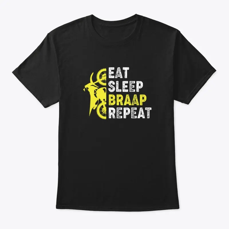 Eat Sleep Braap Repeat