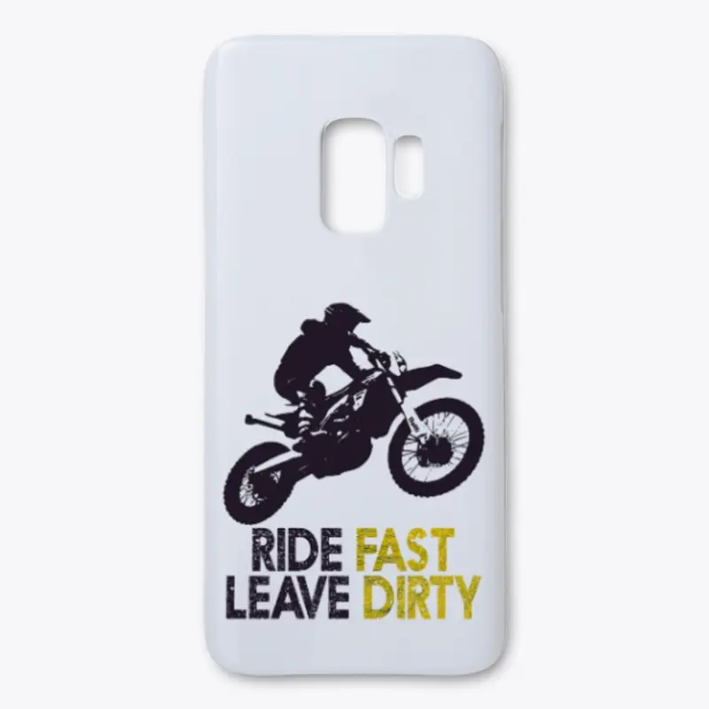 Ride Fast Leave Dirty